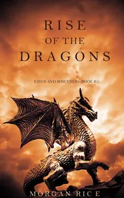 Book cover for Rise of the Dragons (Kings and Sorcerers--Book 1) by Morgan Rice