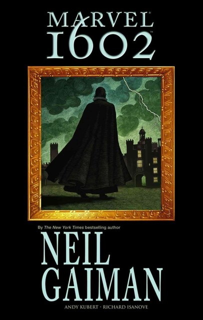 Cover of Marvel 1602 by Neil Gaiman by Neil Gaiman