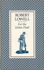 Cover of For the Union Dead by Robert Lowell